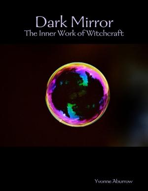 Cover of the book Dark Mirror - The Inner Work of Witchcraft by Gerrard Wilson