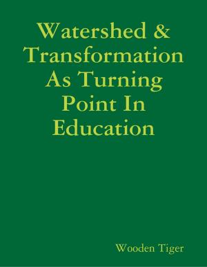 Cover of the book Watershed & Transformation As Turning Point In Education by Silviu Suliță