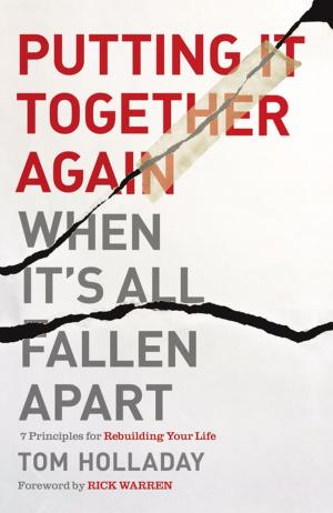 Cover of the book Putting It Together Again When It's All Fallen Apart by Zondervan