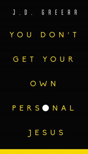 Cover of the book You Don't Get Your Own Personal Jesus by Zondervan