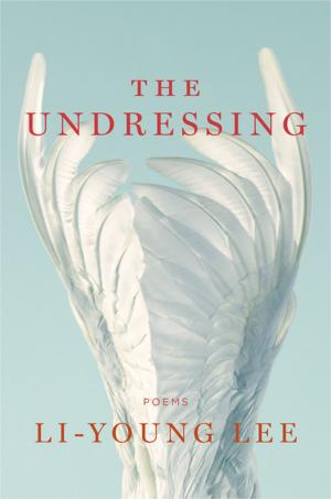 Cover of the book The Undressing: Poems by Irvine Welsh, Dean Cavanagh