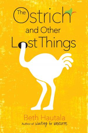 Cover of the book The Ostrich and Other Lost Things by Sue Bentley