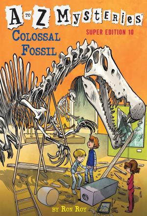 Cover of the book A to Z Mysteries Super Edition #10: Colossal Fossil by Evan Kuhlman