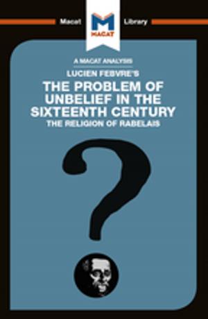 Cover of the book The Problem of Unbelief in the 16th Century by Will Self