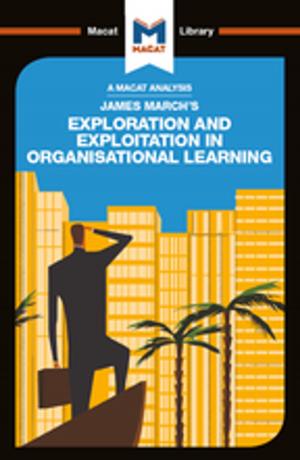 Cover of the book James March's Exploration and Exploitation in Organisational Learning by Hirst, Paul, Paul Hirst Professor of Social Theory, Birkbeck College, London.