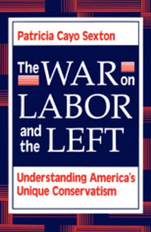 Book cover of The War On Labor And The Left
