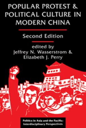 Cover of the book Popular Protest And Political Culture In Modern China by Klaus Esser, Wolfgang Hillebrand, Dirk Messner, Jörg Meyer-Stamer