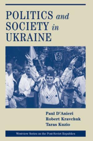 Cover of the book Politics And Society In Ukraine by Ivo Burum, Stephen Quinn