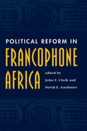 Cover of the book Political Reform In Francophone Africa by Letha A See