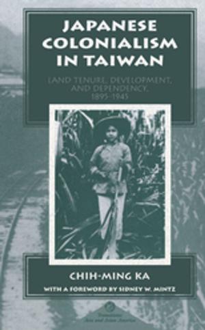 Cover of the book Japanese Colonialism In Taiwan by JamesBernard Murphy