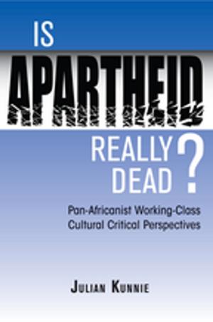 Cover of the book Is Apartheid Really Dead? Pan Africanist Working Class Cultural Critical Perspectives by Jessica Reyman