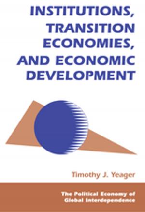 Cover of the book Institutions, Transition Economies, And Economic Development by 