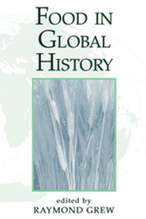 Cover of the book Food In Global History by Anthony Diller, Jerry Edmondson, Yongxian Luo