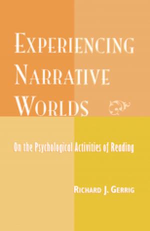 Cover of the book Experiencing Narrative Worlds by Edward E. Cureton, Ralph B. D'Agostino