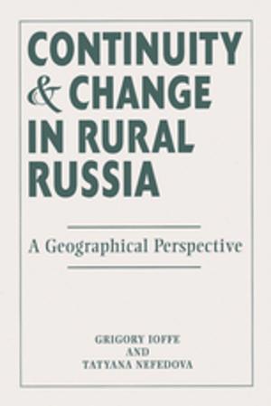 Cover of the book Continuity And Change In Rural Russia A Geographical Perspective by Richard L Dayringer, Richard P Olson