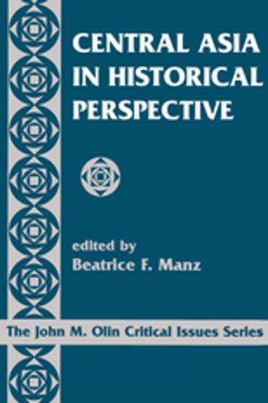 Cover of the book Central Asia In Historical Perspective by Maria M. Scott