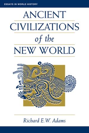 Cover of the book Ancient Civilizations Of The New World by David H. Weaver, Randal A. Beam, Bonnie J. Brownlee, Paul S. Voakes, G. Cleveland Wilhoit