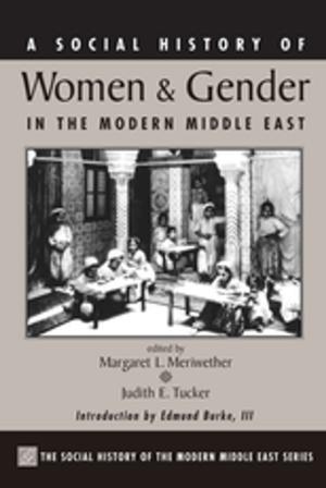 Cover of the book A Social History Of Women And Gender In The Modern Middle East by Armstrong