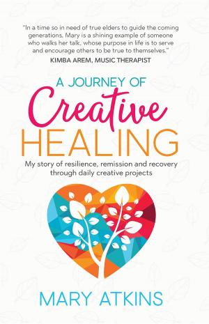 Cover of the book A Journey of Creative Healing by Shatroyia Phillips, Odamia Miller