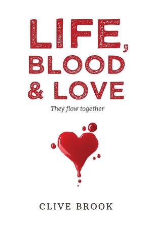 Cover of the book Life, Blood and Love by Mike Williamson