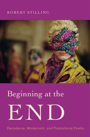 Cover of the book Beginning at the End by Gayatri Chakravorty Spivak