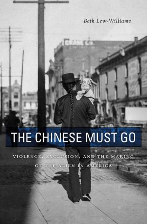 Cover of the book The Chinese Must Go by Pierre Briant