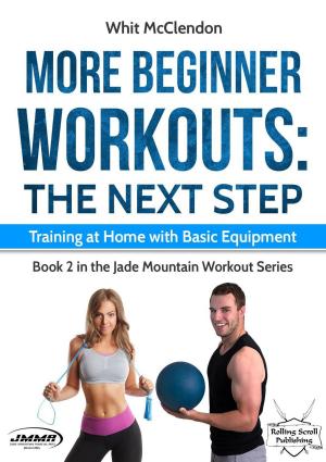 Book cover of More Beginner Workouts: The Next Step: Training at Home with Basic Equipment