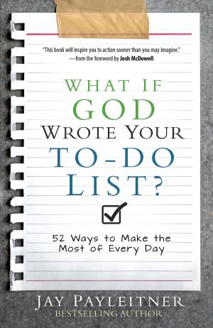 Cover of the book What If God Wrote Your To-Do List? by Stonecroft Ministries