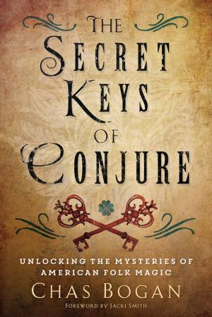 Cover of the book The Secret Keys of Conjure by Rosemary Ellen Guiley, Philip J. Imbrogno