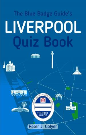 Cover of the book The Blue Badge Guide's Liverpool Quiz Book by Richard Marsh
