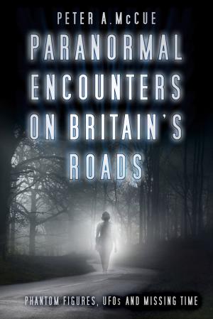 Cover of the book Paranormal Encounters on Britain's Roads by Mark Healy