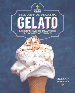 Cover of the book The Art of Making Gelato by Sidney Erthal, Scott London, Raiser, Harvey, Villareal