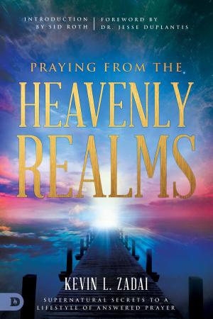 Cover of the book Praying from the Heavenly Realms by Steven Brooks