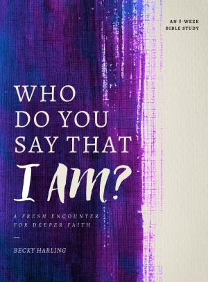 Cover of the book Who Do You Say that I AM? by Nancy Leigh Leigh DeMoss