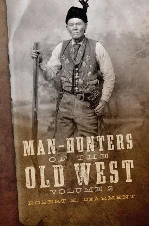 Cover of the book Man-Hunters of the Old West, Volume 2 by Robert J. Conley