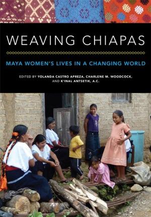 Cover of the book Weaving Chiapas by Carole B. Larson, Robert W. Larson