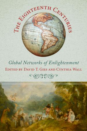 Cover of the book The Eighteenth Centuries by Josh Toth
