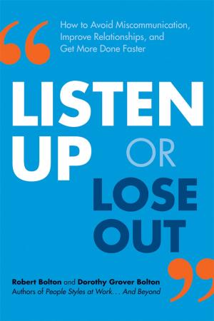 Cover of the book Listen Up or Lose Out by Dr. Marlene Caroselli
