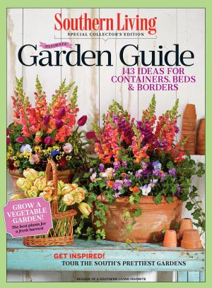 Cover of the book SOUTHERN LIVING Ultimate Garden Guide by The Editors of LIFE