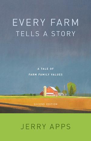 Cover of the book Every Farm Tells a Story by Jerry Apps