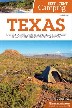 Cover of the book Best Tent Camping: Texas by Victoria Logue, Frank Logue, Nichole Blouin