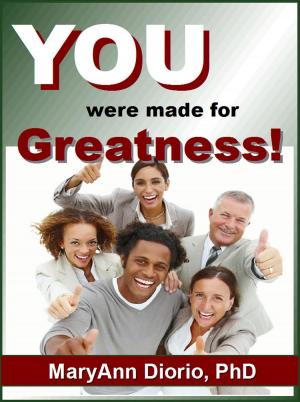 Cover of the book YOU WERE MADE FOR GREATNESS! by MaryAnn Diorio