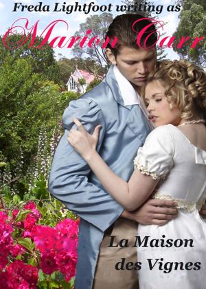 Cover of the book La Maison Des Vignes by Freda Lightfoot