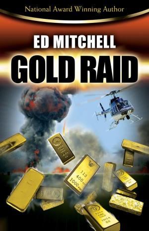 Cover of the book Gold Raid by Ashton Daigle