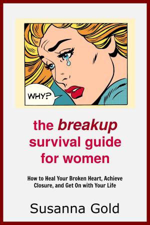 Cover of the book The Breakup Survival Guide for Women by Tavarski 