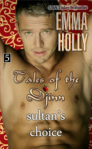Cover of the book Tales of the Djinn: Sultan's Choice by Emma Holly