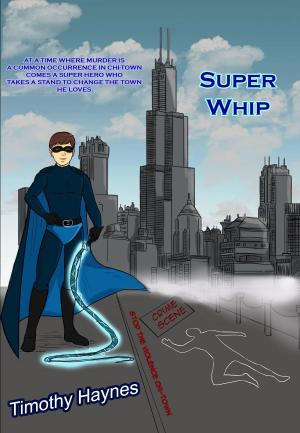 Cover of the book Super Whip by Grace E. Robinson