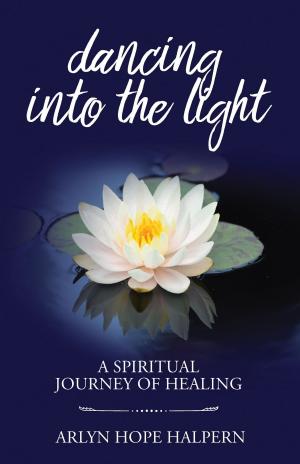 Cover of the book Dancing into the Light by Mimi Novic, Mimi Novic