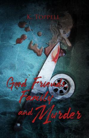 Cover of the book Good Friends, Family, and Murder by Dean Wesley Smith, John J. Ordover, Paula M. Block