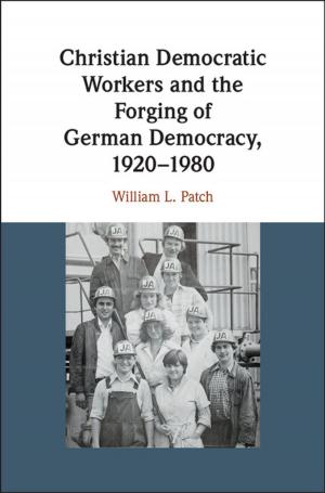 Cover of the book Christian Democratic Workers and the Forging of German Democracy, 1920–1980 by Philip Patsalos, Erik St Louis